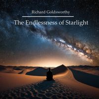 Richard Goldsworthy - The Endlessness of Starlight