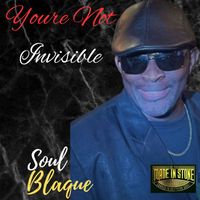 Soul Blaque - Youre Not Invisible (Explicit)