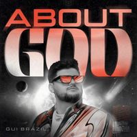 Gui Brazil - ABOUT GOD
