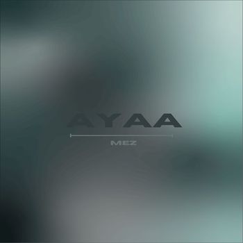 Mez - Ayaa