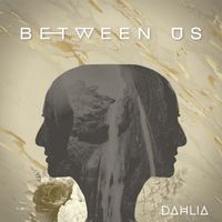 Dahlia - Between Us