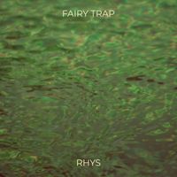 Rhys - Fairy Trap