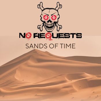 No Requests - Sands Of Time Final