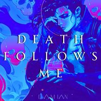 Damian - Death Follows Me