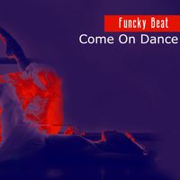 Funcky Beat - Come On Dance