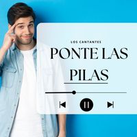Los Cantantes - Ponte Las Pilas