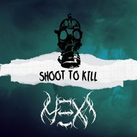 H3XI - SHOOT TO KILL