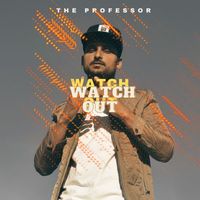 The Professor - Watch Out