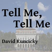 David Kuncicky - Tell Me, Tell Me (Explicit)