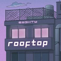 Eighty - Rooftop (Explicit)