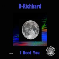 D-Richhard - I Need You