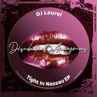 Dj Laurel - Tight In Nassau EP