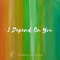 Thomas Buckler - I Depend On You