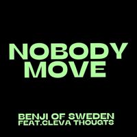 Benji Of Sweden - Nobody Move (feat. Cleva Thoughts) (Jazzy Mode)