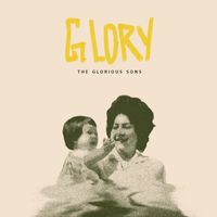 The Glorious Sons - Glory (Explicit)