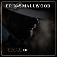 Erik Smallwood - Rescue (EP)