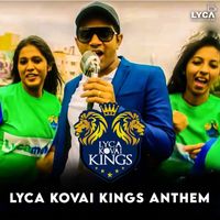 Karthik - Lyca Kovai Kings Anthem