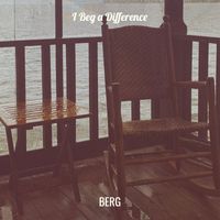 Berg - I Beg a Difference