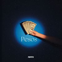 Pepito - Pesos (Explicit)