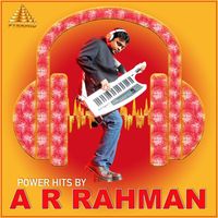 A. R. Rahman - Power Hits By A R Rahman (Original Motion Picture Soundtrack)