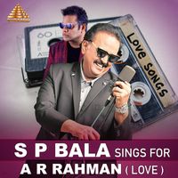 A. R. Rahman - S P Bala Sings For A R Rahman ( Love ) [Original Motion Picture Soundtrack]