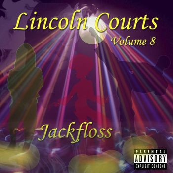 Jackfloss - Lincoln Courts Volume Eight (Explicit)