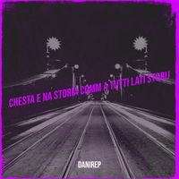 danirep - Chesta e na storia comm a tutti lati storij