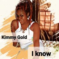 Kimmy Gold - I Know