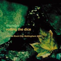 Thunder - Rolling the Dice (Live at Rock City Nottingham, 2007)