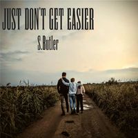 Sam Butler - Just Don't Get Easier