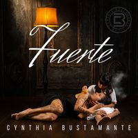 Cynthia Bustamante - Fuerte