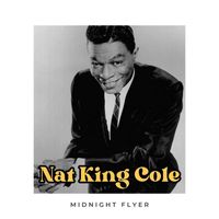 Nat King Cole - Midnight Flyer
