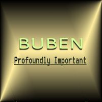 Buben - Profoundly Important