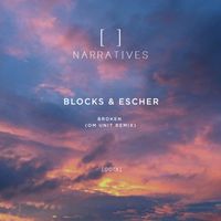 Blocks & Escher - Broken (Om Unit Remix)