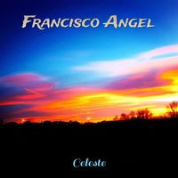 Francisco Angel - Celeste