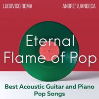 Ludovico Roma and André Juandeca - Eternal Flame Best Acoustic Guitar and Piano Pop Songs
