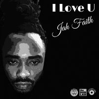 Jah Faith - I Love U