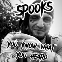 Spooks - You Know What You Heard (Explicit)
