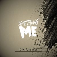 Something Me - Change