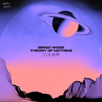 Bingo Wode - Theory of Nothing