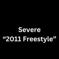 Severe - 2011 Freestyle (Explicit)