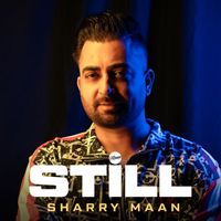 Sharry Maan - Still