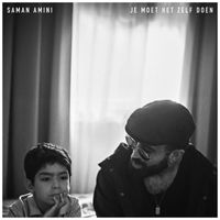 Saman Amini - Je Moet Het Zelf Doen (Explicit)