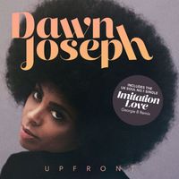 Dawn Joseph - Upfront (Bonus Edition)