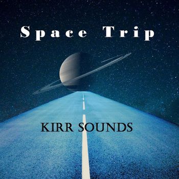 Kirr Sounds - Space Trip