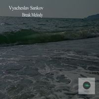 Vyacheslav Sankov - Break Melody