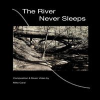 Mike Caral - The River Never Sleeps