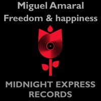 Miguel Amaral - Freedom & Happiness