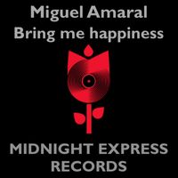 Miguel Amaral - BRING ME HAPPINESS