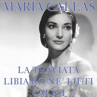 Maria Callas - La traviata -Libiamo ne` lieti calici